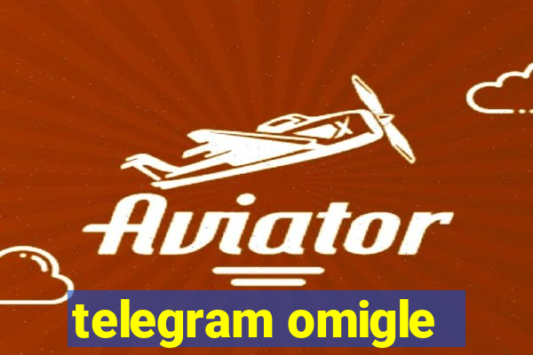 telegram omigle